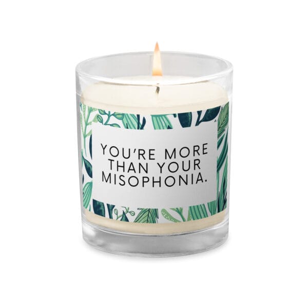 You're More Than Your Misophonia Glass jar soy wax candle