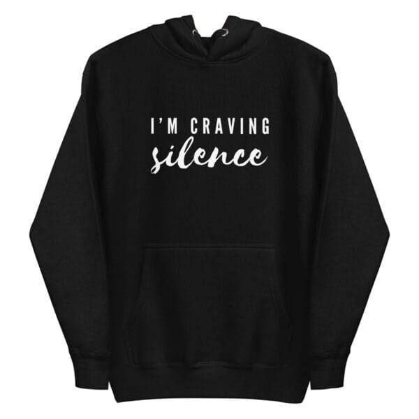 I'm Craving Silence Unisex hoodie - Image 2