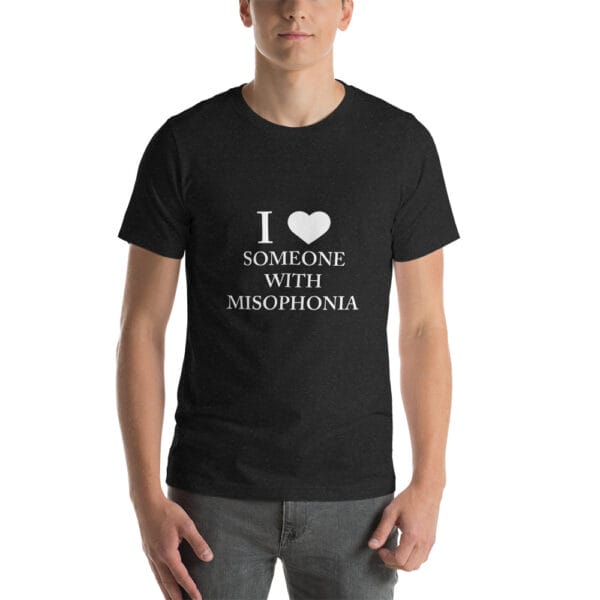 I ♥ Someone With Misophonia Unisex t-shirt - Image 2