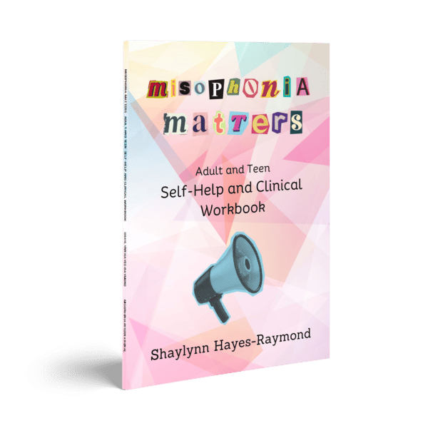 Misophonia Matters Adult and Teen Self-Help and Clinical Workbook (Printable)