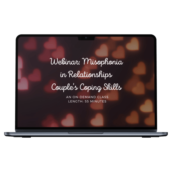 Misophonia Coping Skills for Couples in Relationships (On-Demand)